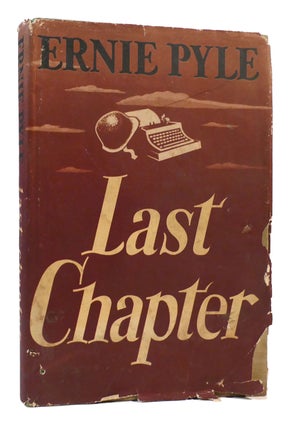Item #168853 LAST CHAPTER. Ernie Pyle