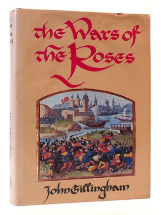 Item #168950 THE WARS OF THE ROSES : Peace and Conflict in Fifteenth-Century England. John...