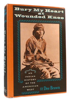 Item #168977 BURY MY HEART AT WOUNDED KNEE. Dee Brown