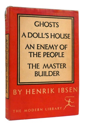 Item #168985 GHOSTS, A DOLL'S HOUSE, AN ENEMY OF THE PEOPLE, THE MASTER BUILDER. Henrik Ibsen