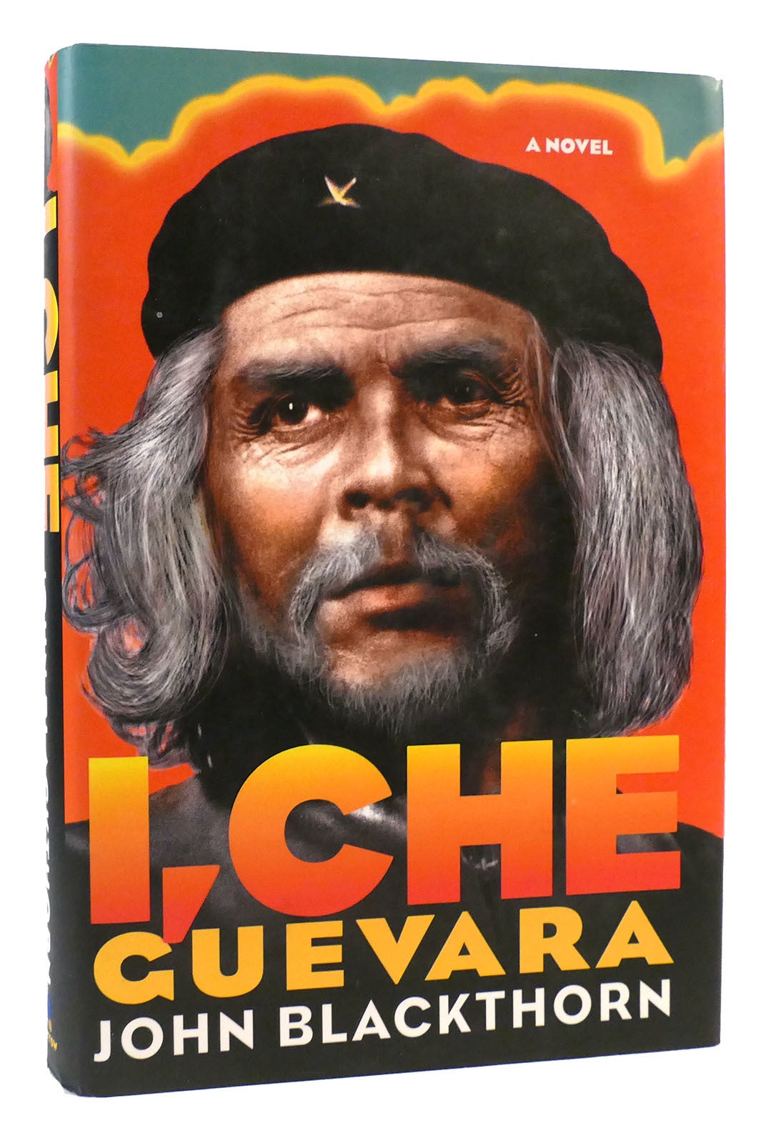 I, CHE GUEVARA A Novel | John Blackthorn | First Edition; First Printing