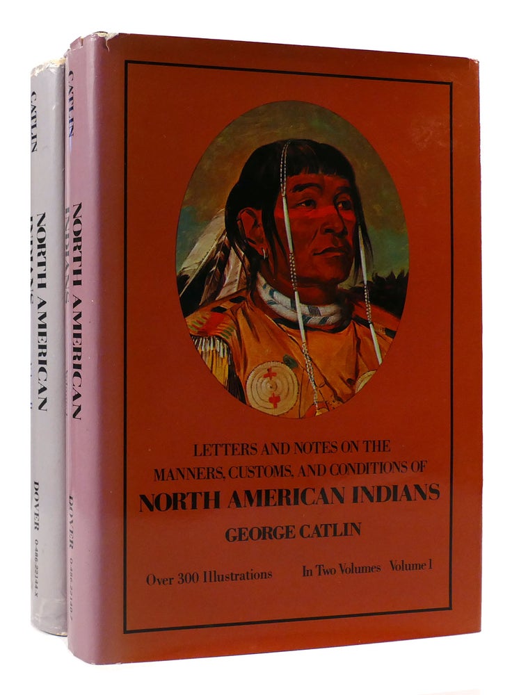 Item #169114 LETTERS AND NOTES ON THE MANNERS, CUSTOMS, AND CONDITIONS OF NORTH AMERICAN INDIANS. George Catlin.