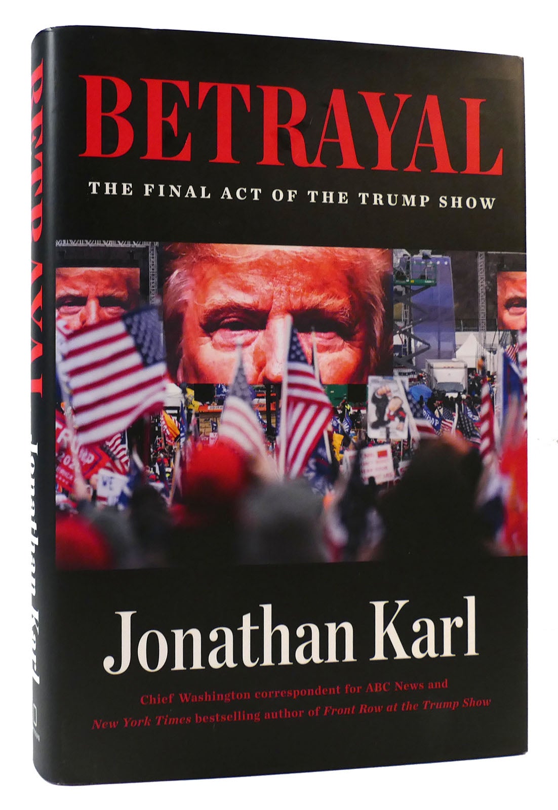 BETRAYAL The Final Act of the Trump Show Karl Jonathan First