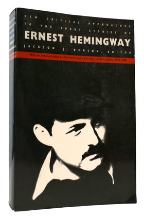 Item #169183 NEW CRITICAL APPROACHES TO THE SHORT STORIES OF ERNEST HEMINGWAY. Jackson J. Benson...