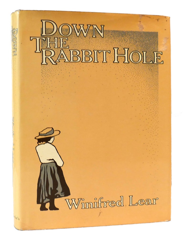 DOWN THE RABBIT HOLE | Winifred Lear | First Edition; First Printing
