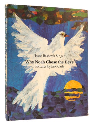 Item #169221 WHY NOAH CHOSE THE DOVE. Isaac Bashevis Singer