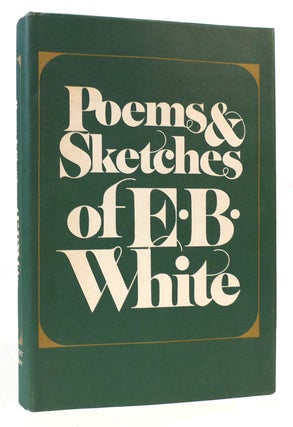 Item #169231 POEMS AND SKETCHES. E. B. White