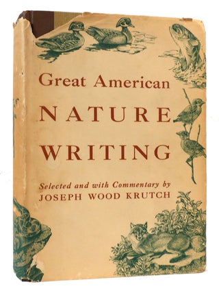 Item #169237 GREAT AMERICAN NATURE WRITING. Joseph Wood Krutch