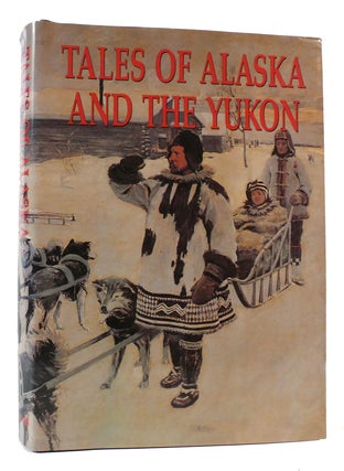 Item #169356 TALES OF ALASKA AND THE YUKON. Frank Oppel