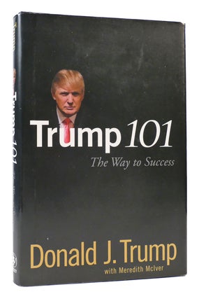 Item #169377 TRUMP 101 The Way to Success. Donald J. Trump