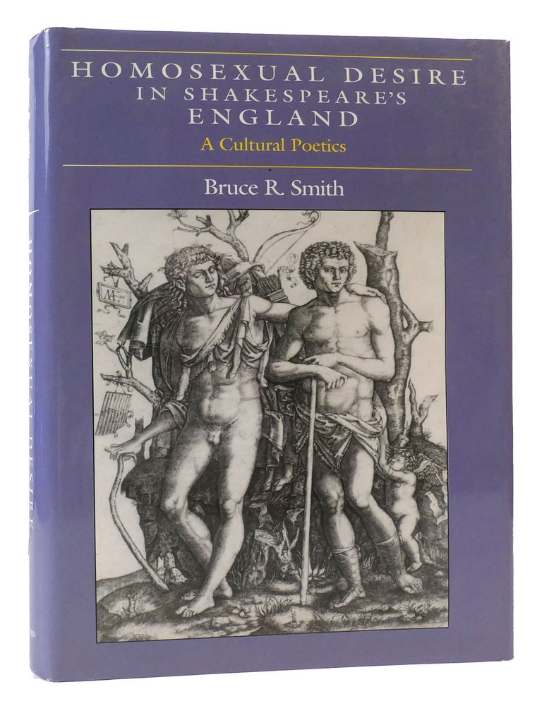 Item #169458 HOMOSEXUAL DESIRE IN SHAKESPEARE'S ENGLAND; A Cultural Poetics. Bruce Smith.