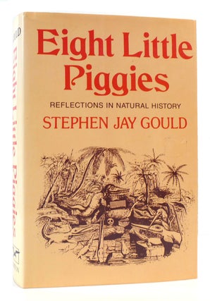 Item #169484 EIGHT LITTLE PIGGIES – REFLECTIONS IN NATURAL HISTORY. Stephen Jay Gould