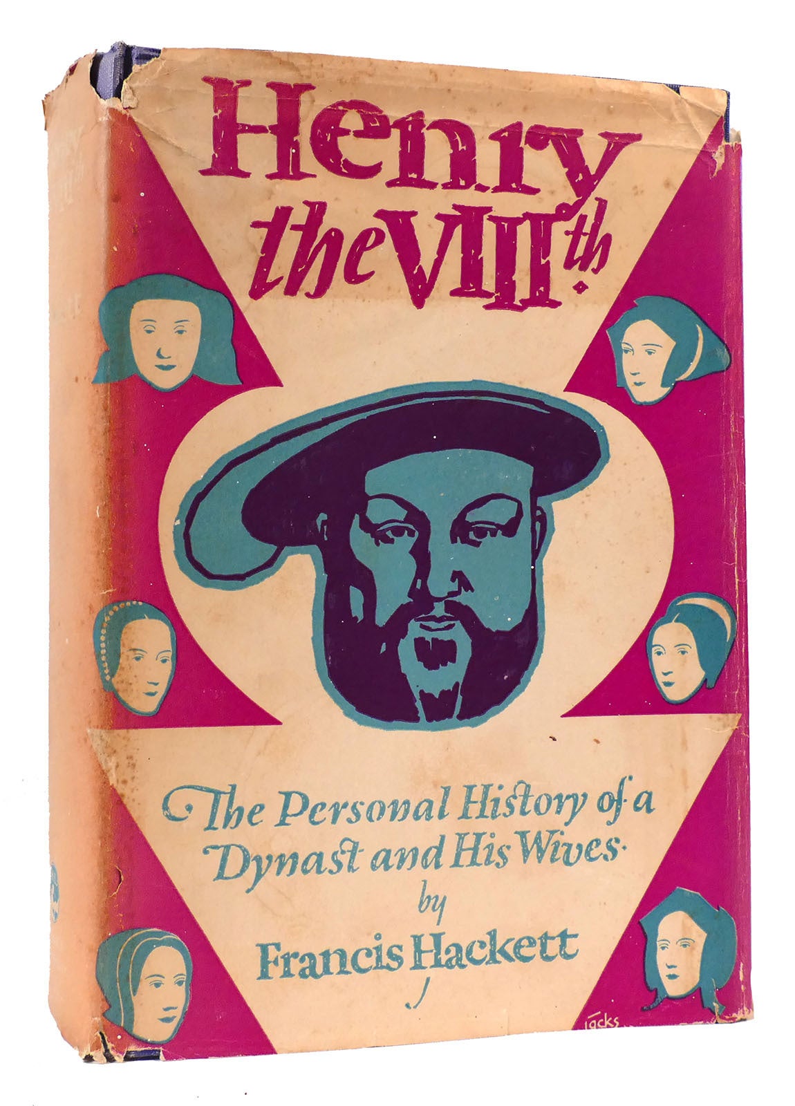 HENRY THE EIGHTH The Personal History of a Dynast and His Wives ...