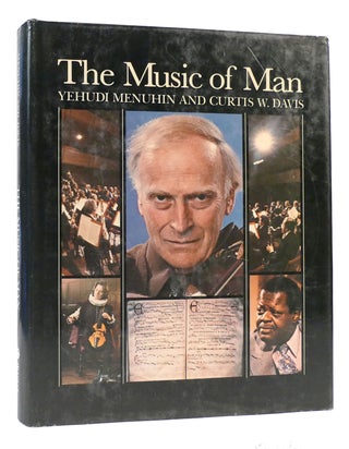 Item #169666 THE MUSIC OF MAN. Yehudi Menuhin, Curtis W. Davis