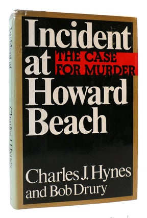 Item #169699 INCIDENT AT HOWARD BEACH The Case for Murder. Charles J. Hynes, Bob Drury