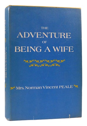 Item #169733 THE ADVENTURE OF BEING A WIFE. Norman Vincent Peale