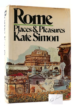 Item #169842 ROME Places and Pleasures SIGNED. Kate Simon