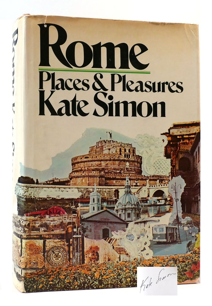 Item #169842 ROME Places and Pleasures SIGNED. Kate Simon.