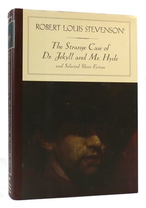 Item #169847 THE STRANGE CASE OF DR. JEKYLL AND MR. HYDE And Selected Short Fiction. Robert Louis...