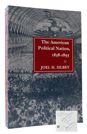 Item #169854 THE AMERICAN POLITICAL NATION, 1838-1893. Joel Silbey