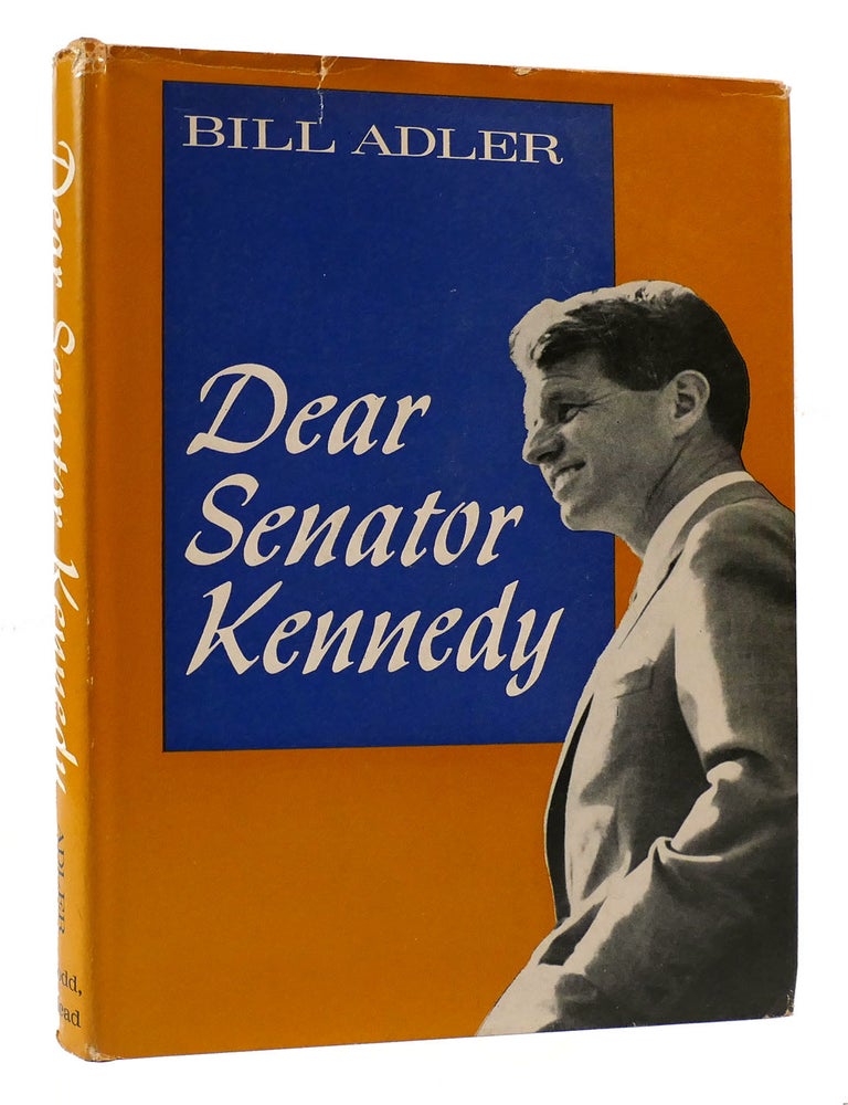 Item #169896 DEAR SENATOR KENNEDY. Bill Adler.