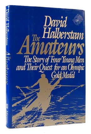Item #169899 THE AMATEURS The Story of Four Young Men and Their Quest for an Olympic Gold Medal....