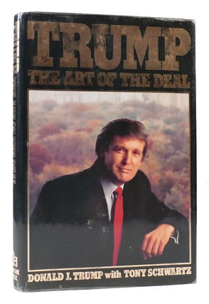 Item #169905 TRUMP The Art of the Deal. Donald J. Trump, Tony Schwartz