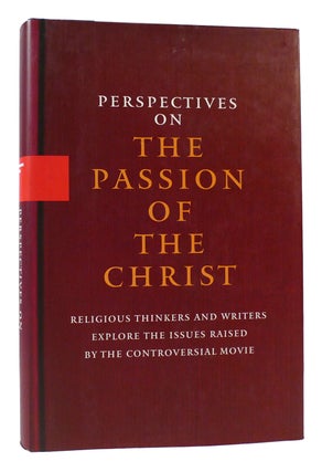 Item #169952 PERSPECTIVES ON THE PASSION OF CHRIST Religious Thinkers and Writers Explore the...