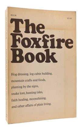 Item #169993 THE FOXFIRE BOOK. Eliot Wigginton
