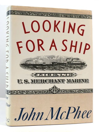 Item #170014 LOOKING FOR A SHIP. John A. McPhee