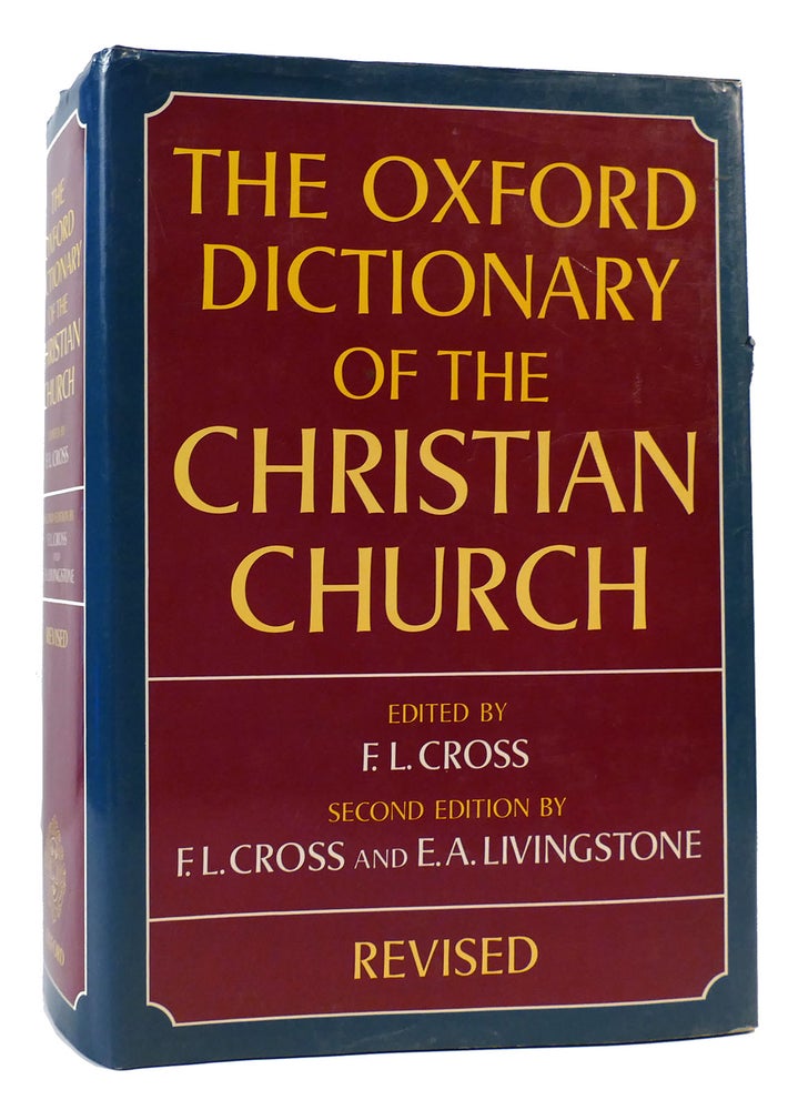 Item #170046 THE OXFORD DICTIONARY OF THE CHRISTIAN CHURCH. F. L. Cross, E. A. Livingstone.