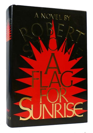 Item #170081 A FLAG FOR SUNRISE A Novel. Robert Stone