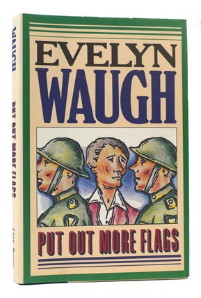 Item #170096 PUT OUT MORE FLAGS. Evelyn Waugh