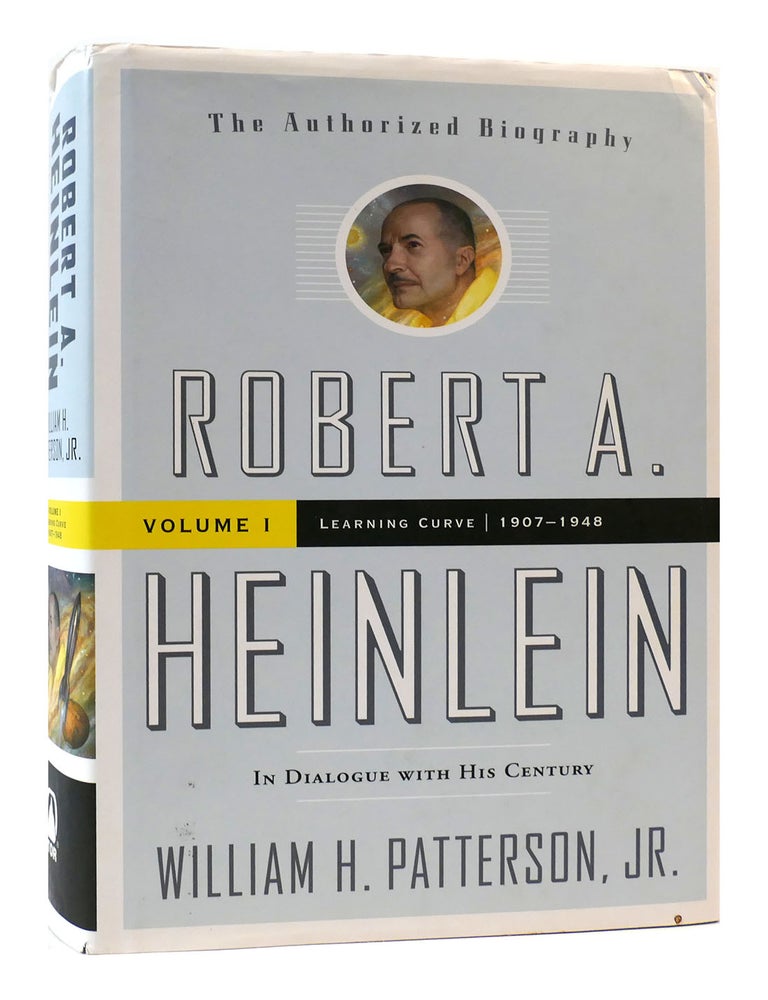 ROBERT A. HEINLEIN, VOL. 1 Learning Curve 1907-1948 | William H ...