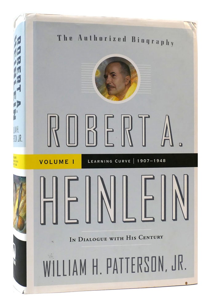 W R Patterson ROBERT A. HEINLEIN, VOL. 1 Learning Curve 1907-1948 | William H ...