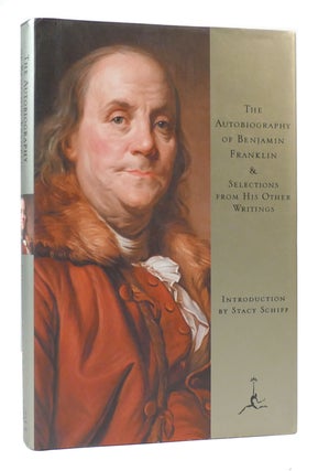 Item #170429 THE AUTOBIOGRAPHY OF BENJAMIN FRANKLIN And Selections from His Other Writings....
