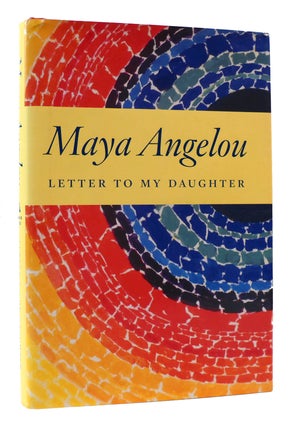 Item #170430 LETTER TO MY DAUGHTER. Maya Angelou
