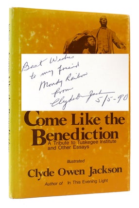 Item #170434 COME LIKE THE BENEDICTION A Tribute to Tuskegee Institute and Other Essays Signed....