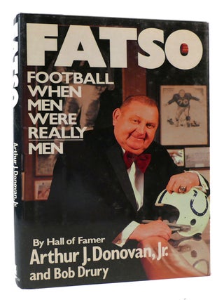 Item #170436 FATSO; Football when Men Were Really Men. Arthur J. Donovan, Bob Drury