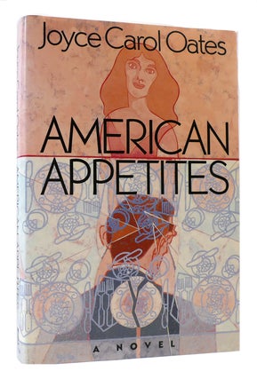 Item #170471 AMERICAN APPETITES. Joyce Carol Oates