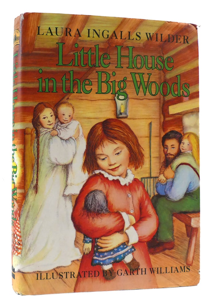 Item #170547 LITTLE HOUSE IN THE BIG WOODS. Laura Ingalls Wilder, Garth Williams.