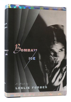 Item #170572 BOMBAY ICE : A Novel. Leslie Forbes