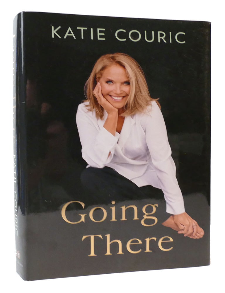 GOING THERE | Katie Couric | First Edition; First Printing