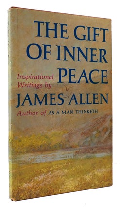 Item #170770 THE GIFT OF INNER PEACE; Inspirational Writings. James Allen