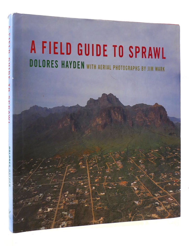 A FIELD GUIDE TO SPRAWL | Dolores Hayden, Jim Wark | First Edition ...