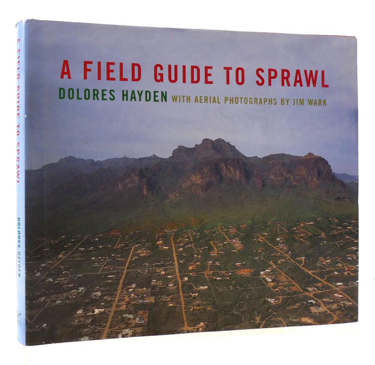A FIELD GUIDE TO SPRAWL | Dolores Hayden, Jim Wark | First Edition ...