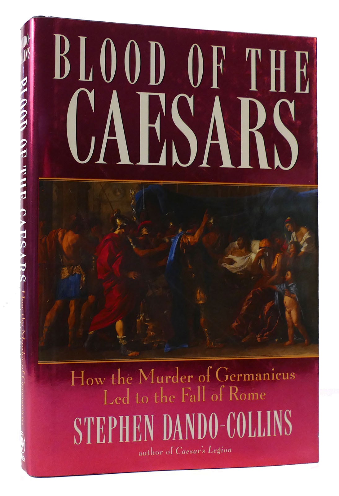 BLOOD OF THE CAESARS How the Murder of Germanicus Led to the Fall of ...