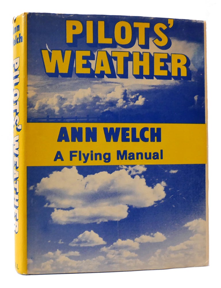 Item #170778 PILOTS' WEATHER; A Flying Manual. Ann Welch.