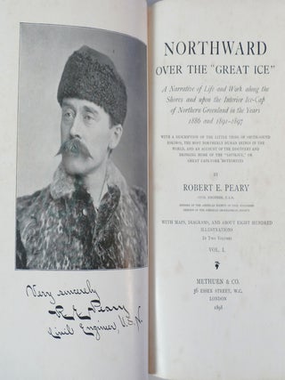 NORTHWARD OVER THE GREAT ICE; A Narrative of Life and Work Along the Shores and Upon the Interior Ice-Cap of Northern Greenland in the Years 1886 and 1891-1897. 2 Volumes