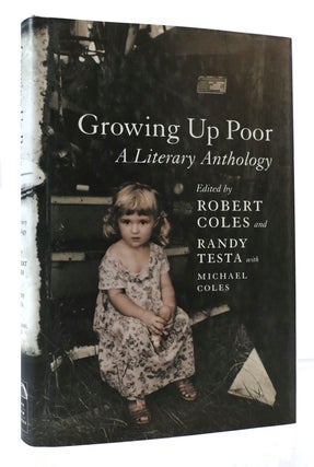 Item #170848 GROWING UP POOR A Literary Anthology. Robert, Randy Testa Michael Coles